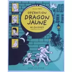 60 énigmes - Opération Dragon jaune