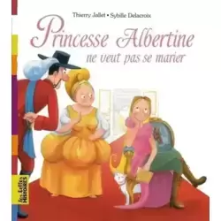Princesse Albertine ne veut pas se marier