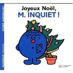 Joyeux Noël, Monsieur Inquiet