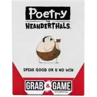 Poetry For Neanderthals: Grab & Game Edition