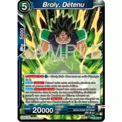 Broly, Détenu