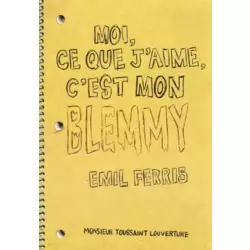 Moi, ce que j'aime, c'est mon Blemmy