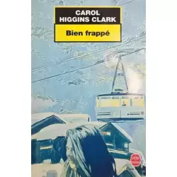 Carol Higgins Clark - Bien frappé