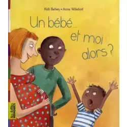 Un bébé... Et moi alors ?
