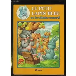 Le petit lapin bleu et le vilain renard