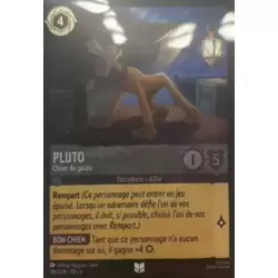 Pluto, Chien de garde - Brillante