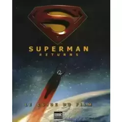 Superman Returns : Le Guide du film