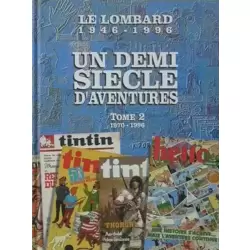 Un demi siècle d'aventures (Tome 2 : 1970-1996)