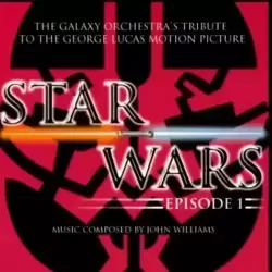 Star Wars: Episode 1 - The Galaxy Orchestra's Tribute to the George Lucas Motion Picture