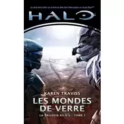 La Trilogie Kilo 5, Tome 1: Les Mondes de verre