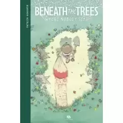 Beneath The Trees Where Nobody Sees