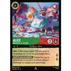 Alice, Maladroite au possible