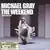Michael Gray - The Weekend