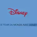 Le tour du monde avec Disney