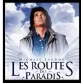 Les routes du paradis, l'intégrale
