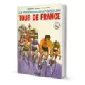 La prodigieuse épopée du Tour de France