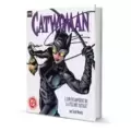 Catwoman - L'encyclopédie de la féline fatale
