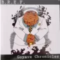 B.R.E.F. - Goyave Chronicles